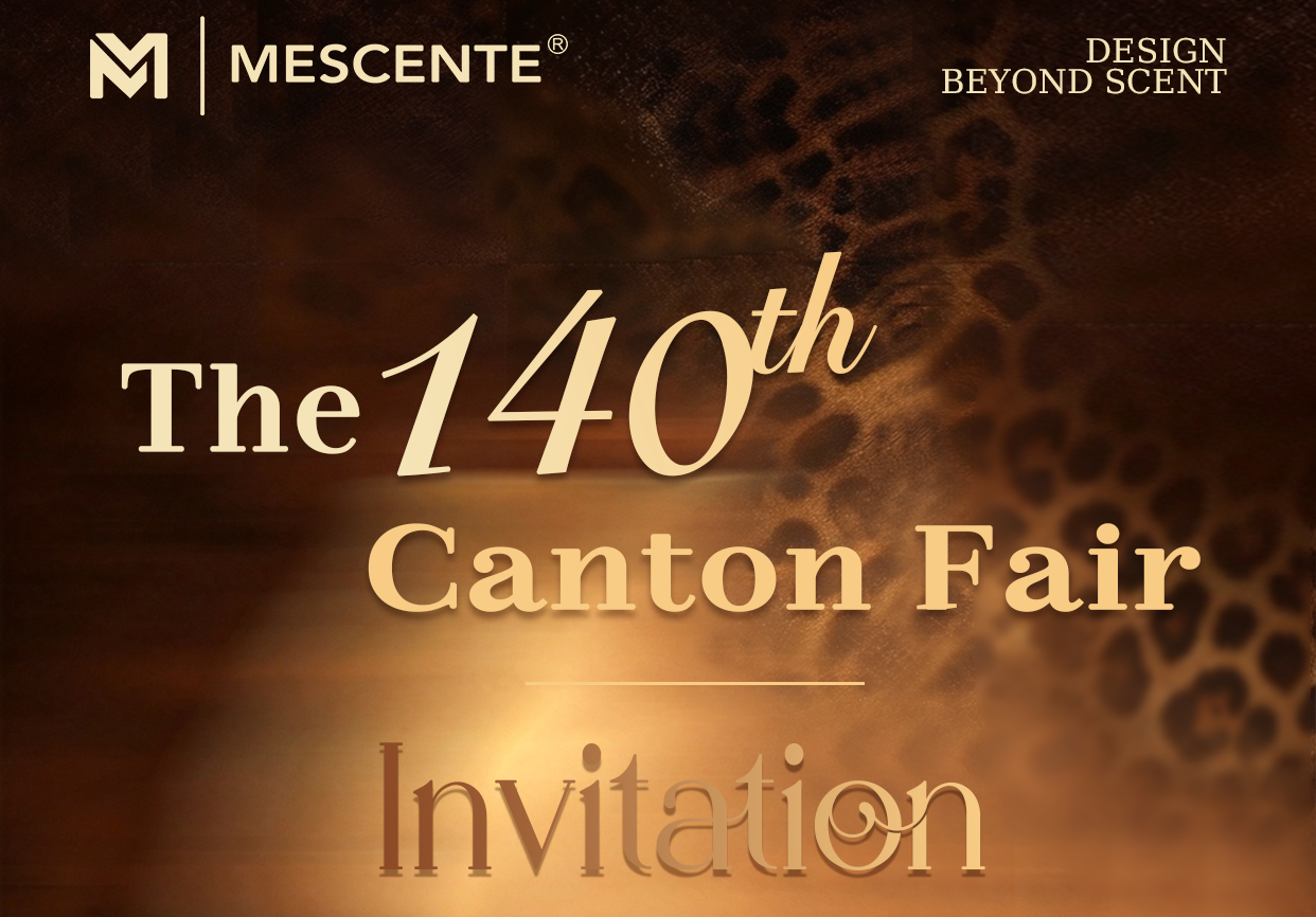 Invito alla 140a Fiera di Canton | MESCENTE Profumo per la casa